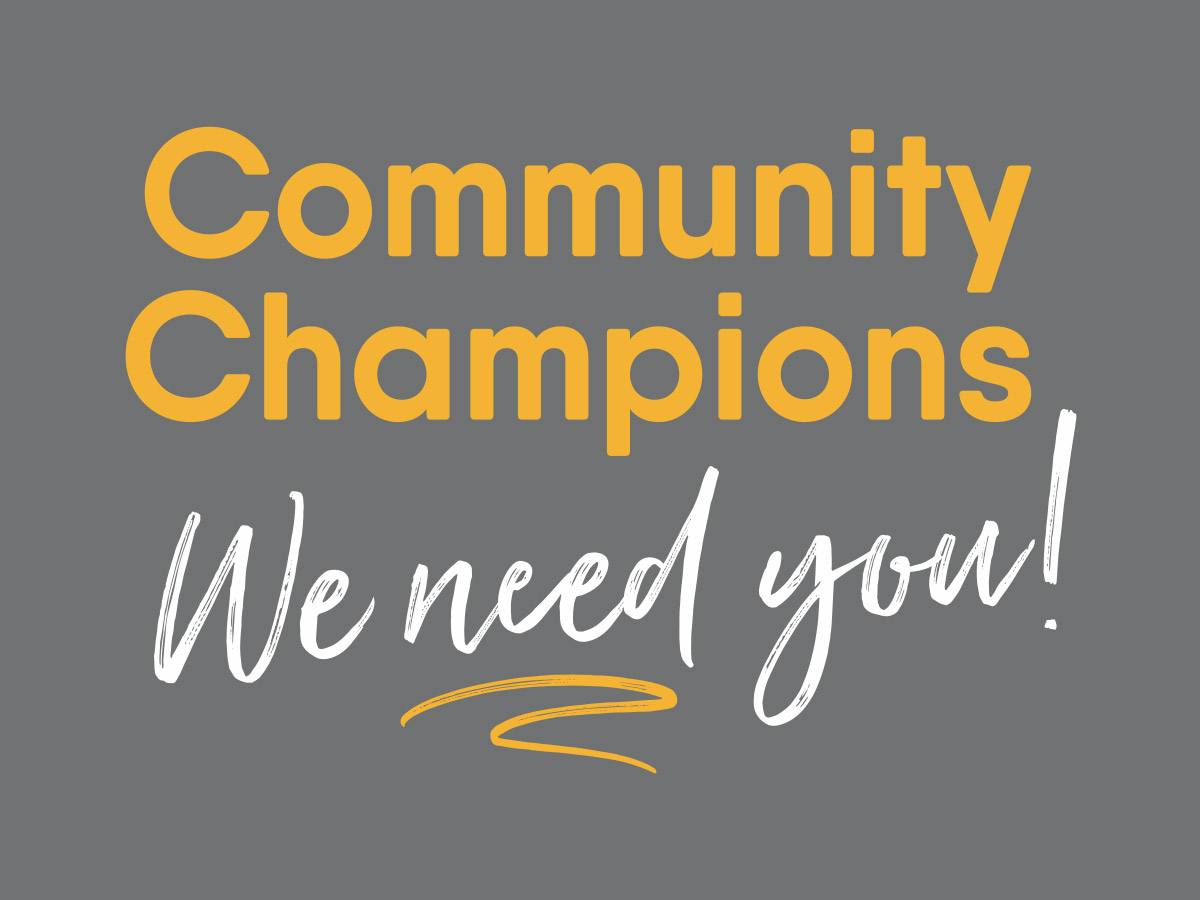 Community Champions We Need You